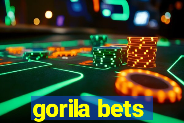 gorila bets